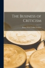 The Business of Criticism By Helen Louise Dame Gardner (Created by) Cover Image