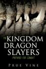 The Kingdom Dragon Slayers By Prue Vine Cover Image