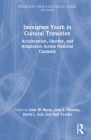 Immigrant Youth in Cultural Transition: Acculturation, Identity, and Adaptation Across National Contexts (Psychology Press & Routledge Classic Editions) By John W. Berry (Editor), Jean S. Phinney (Editor), David L. Sam (Editor) Cover Image