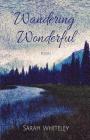 Wandering Wonderful By Sarah Whiteley Cover Image