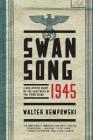 Swansong 1945: A Collective Diary of the Last Days of the Third Reich Cover Image
