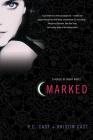Marked: A House of Night Novel (House of Night Novels #1) By P. C. Cast, Kristin Cast Cover Image