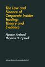 The Law and Finance of Corporate Insider Trading: Theory and Evidence By Hamid Arshadi, Thomas H. Eyssell Cover Image