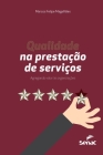 Qualidade Na Prestacao de Servicos: Agregando Valor as Organizacoes By Marcos Felipe de Sá Magalhaes Cover Image