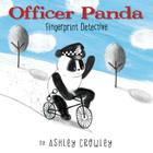 Officer Panda: Fingerprint Detective By Ashley Crowley, Ashley Crowley (Illustrator) Cover Image