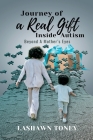J.O.R.G.I.A. Journey Of a Real Gift Inside Autism By Lashawn M. Toney Cover Image