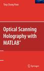 Optical Scanning Holography with Matlab(r) By Ting-Chung Poon Cover Image