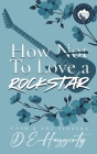 How to Love a Rockstar: an opposites attract, enemies to lovers, small town, rockstar romantic comedy Cover Image