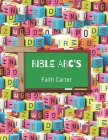 Bible ABC's By Faith Carter Cover Image