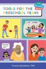 Tools for the Preschool Years: Support for Time-Crunched, Mobile, Multitasking Parents of 3-6 Year Olds By Yvonne Gustafson, Greg Bonnell (Illustrator) Cover Image