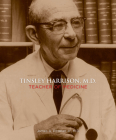 Tinsley Harrison, M.D.: Teacher of Medicine Cover Image