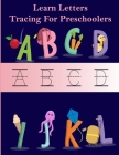 learn letters tracing for preschooler: handwriting practice workbooks for kids, educational alphabet traceable for kindergarten Kids (3-5) By Abdul Kaiyum Cover Image