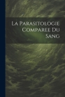 La Parasitologie Comparee Du Sang Cover Image