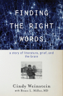 Finding the Right Words: A Story of Literature, Grief, and the Brain Cover Image