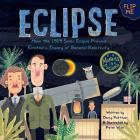 Eclipse: How the 1919 Solar Eclipse Proved Einstein's Theory of General Relativity By Darcy Pattison, Peter Willis (Illustrator) Cover Image