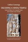 Decoding a Hindu Temple: Royalty and Religion in the Iconographic Program of the Virupaksha Temple, Pattadakal By Cathleen a. Cummings Cover Image