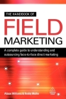The Handbook of Field Marketing: A Complete Guide to Understanding and Outsourcing Face-To-Face Direct Marketing By Alison Williams, Dominic J. Houlder Cover Image