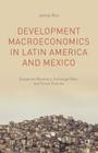 Development Macroeconomics in Latin America and Mexico: Essays on Monetary, Exchange Rate, and Fiscal Policies Cover Image