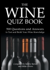 The Wine Quiz Book: 500 Questions and Answers to Test and Build Your Wine Knowledge Cover Image