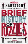 A Brief History of Puzzles: Baffling Brainteasers from the Sphinx to Sudoku Cover Image
