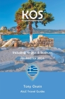 A to Z guide to Kos 2024, including Nisyros and Bodrum By Tony Oswin Cover Image