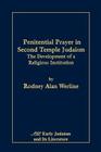 Penitential Prayer in Second Temple Judaism: The Development of a Religious Institution (Septuagint and Cognate Studies Series #13) By Rodney Alan Werline Cover Image