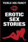 Tickle His Fancy Erotic Sex Stories - Hot Forbidden Sexy Erotica: Practical Joke Funny Naughty Sensual Arousal Gag Gift Prank Book for Adults Cover Image
