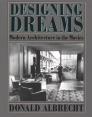 Designing Dreams: Modern Architecture in the Movies By Donald Albrecht Cover Image