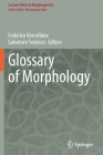 Glossary of Morphology (Lecture Notes in Morphogenesis) By Federico Vercellone (Editor), Salvatore Tedesco (Editor) Cover Image