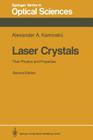 Laser Crystals: Their Physics and Properties By Alexander a. Kaminskii Cover Image