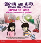 Sophia and Alex Clean the House: Sophia et Alex aident à nettoyer la maison Cover Image