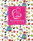 Breastfeeding Log Book: Baby Feeding And Diaper Log, Breastfeeding Book, Baby Feeding Notebook, Breastfeeding Log, Cute Super Hero Cover By Moito Publishing Cover Image
