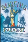 Surfing Paradise Los Angeles, California: Surf, ride the wave, take the big crushers with your surfboard By Guido Gottwald, Gdimido Art Cover Image