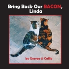 Bring Back Our Bacon, Linda By Linda Deane Cover Image
