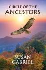 Circle of the Ancestors By Susan Gabriel Cover Image