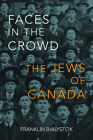 Faces in the Crowd: The Jews of Canada Cover Image
