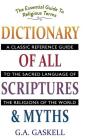 Dictionary of All Scriptures and Myths By G. a. Gaskell Cover Image