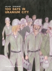 100 Days in Uranium City By Ariane Dénommé, Helge Dascher (Translator), Rob Aspinall (Translator) Cover Image