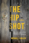 The Hip Shot By Michael L. Miller Cover Image