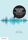 Australian English Pronunciation and Transcription By Felicity Cox, Janet Fletcher Cover Image