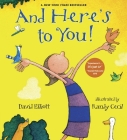 And Here's to You! By David Elliott, Randy Cecil (Illustrator) Cover Image