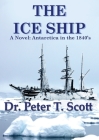 The Ice Ship By Peter T. Scott, Peter T. Scott (Photographer) Cover Image