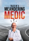 Tales of a Meandering Medic By Simon Gibson Cover Image