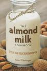 The Almond Milk Cookbook Cover Image