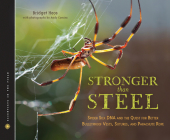 Stronger Than Steel: Spider Silk DNA and the Quest for Better Bulletproof Vests, Sutures, and Parachute Rope (Scientists in the Field) By Bridget Heos, Andy Comins (Illustrator) Cover Image
