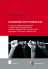 European Non-Discrimination Law: A Comparison of EU Law and the ECHR in the Field of Non-Discrimination and Freedom of Religion in Public Employment with an Emphasis on the Islamic Headscarf Issue (Human Rights Research Series #59) Cover Image
