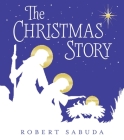 The Christmas Story By Robert Sabuda Cover Image