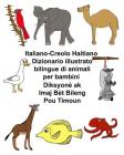 Italiano-Creolo Haitiano Dizionario illustrato bilingue di animali per bambini Diksyonè ak Imaj Bèt Bileng Pou Timoun Cover Image