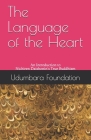 The Language of the Heart: An Introduction to Nichiren Daishonin's True Buddhism Cover Image