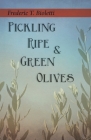 Pickling Ripe and Green Olives By Frederic T. Bioletti Cover Image